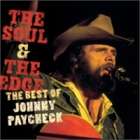 Johnny Paycheck - The Soul & The Edge - The Best Of Johnny Paycheck